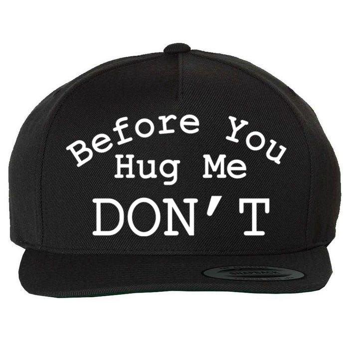 Before You Hug Me DonT Wool Snapback Cap