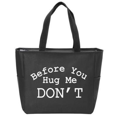 Before You Hug Me DonT Zip Tote Bag