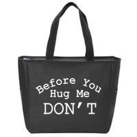 Before You Hug Me DonT Zip Tote Bag