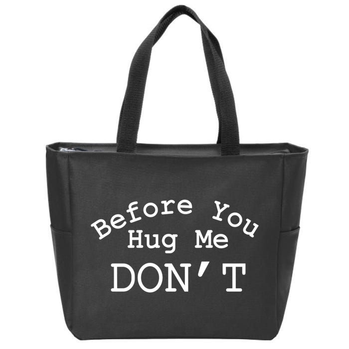 Before You Hug Me DonT Zip Tote Bag