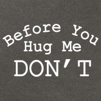Before You Hug Me DonT Cotton Canvas Backpack