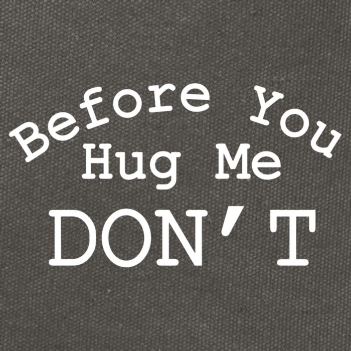 Before You Hug Me DonT Cotton Canvas Backpack
