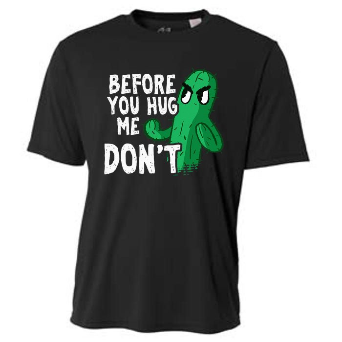 Before you hug me don't – Sarcasm quote no hugs not a hugger Cooling Performance Crew T-Shirt