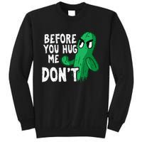 Before you hug me don't – Sarcasm quote no hugs not a hugger Sweatshirt