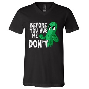 Before you hug me don't – Sarcasm quote no hugs not a hugger V-Neck T-Shirt