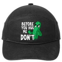Before you hug me don't – Sarcasm quote no hugs not a hugger 7-Panel Snapback Hat