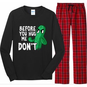 Before you hug me don't – Sarcasm quote no hugs not a hugger Long Sleeve Pajama Set