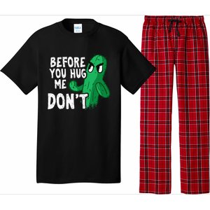 Before you hug me don't – Sarcasm quote no hugs not a hugger Pajama Set