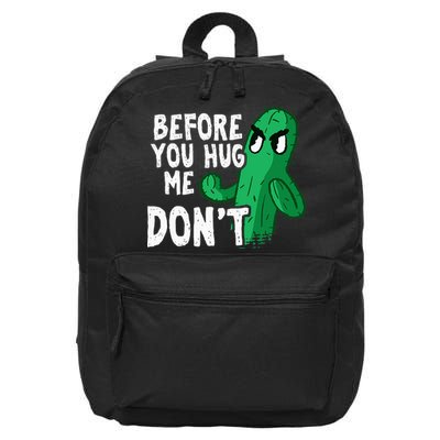 Before you hug me don't – Sarcasm quote no hugs not a hugger 16 in Basic Backpack