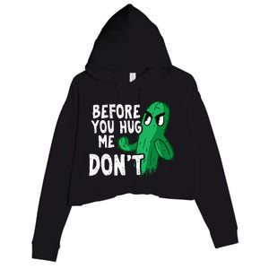 Before you hug me don't – Sarcasm quote no hugs not a hugger Crop Fleece Hoodie