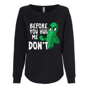 Before you hug me don't – Sarcasm quote no hugs not a hugger Womens California Wash Sweatshirt