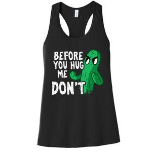 Before you hug me don't – Sarcasm quote no hugs not a hugger Women's Racerback Tank