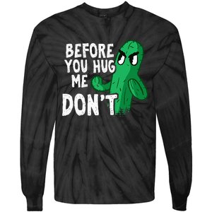 Before you hug me don't – Sarcasm quote no hugs not a hugger Tie-Dye Long Sleeve Shirt