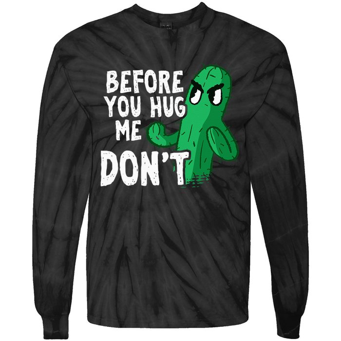 Before you hug me don't – Sarcasm quote no hugs not a hugger Tie-Dye Long Sleeve Shirt