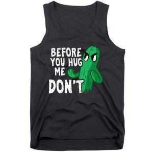 Before you hug me don't – Sarcasm quote no hugs not a hugger Tank Top