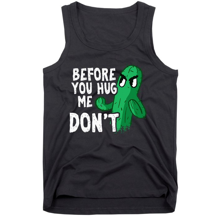 Before you hug me don't – Sarcasm quote no hugs not a hugger Tank Top