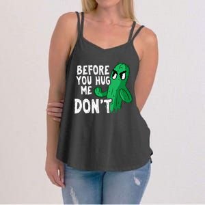 Before you hug me don't – Sarcasm quote no hugs not a hugger Women's Strappy Tank