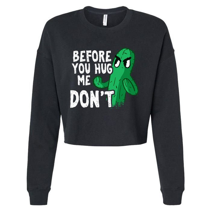 Before you hug me don't – Sarcasm quote no hugs not a hugger Cropped Pullover Crew