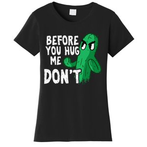 Before you hug me don't – Sarcasm quote no hugs not a hugger Women's T-Shirt