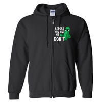 Before you hug me don't – Sarcasm quote no hugs not a hugger Full Zip Hoodie