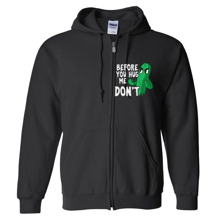 Before you hug me don't – Sarcasm quote no hugs not a hugger Full Zip Hoodie