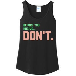 Before You Hug Me Don't funny sayings Ladies Essential Tank