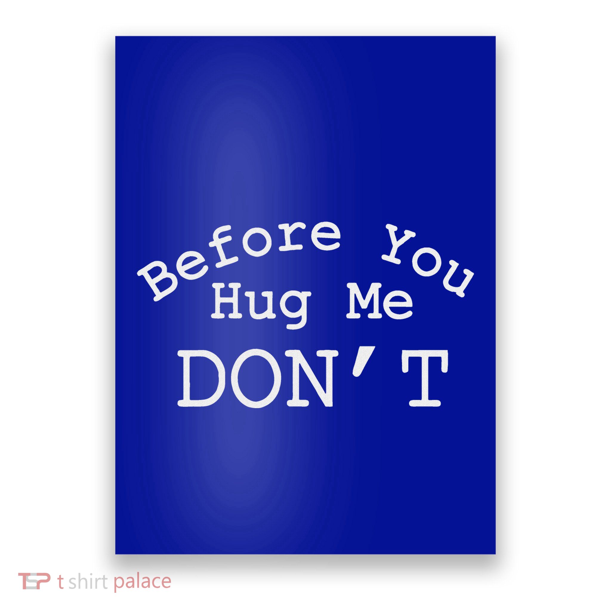 Before You Hug Me DonT Poster