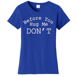 Before You Hug Me DonT Women's T-Shirt