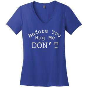 Before You Hug Me DonT Women's V-Neck T-Shirt