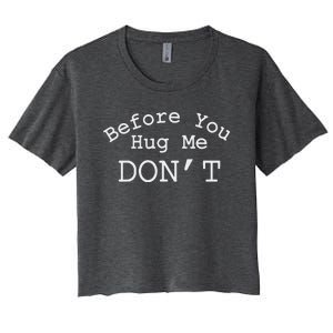 Before You Hug Me DonT Women's Crop Top Tee