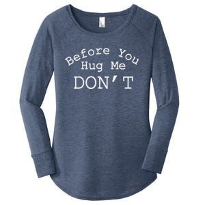 Before You Hug Me DonT Women's Perfect Tri Tunic Long Sleeve Shirt