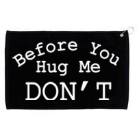 Before You Hug Me DonT Grommeted Golf Towel