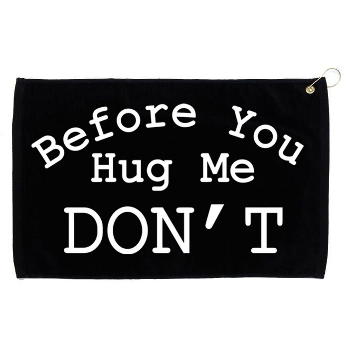 Before You Hug Me DonT Grommeted Golf Towel