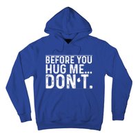 Before You Hug Me Don't Funny Meme Sarcastic Vintage Funny Gift Funny Gift Hoodie