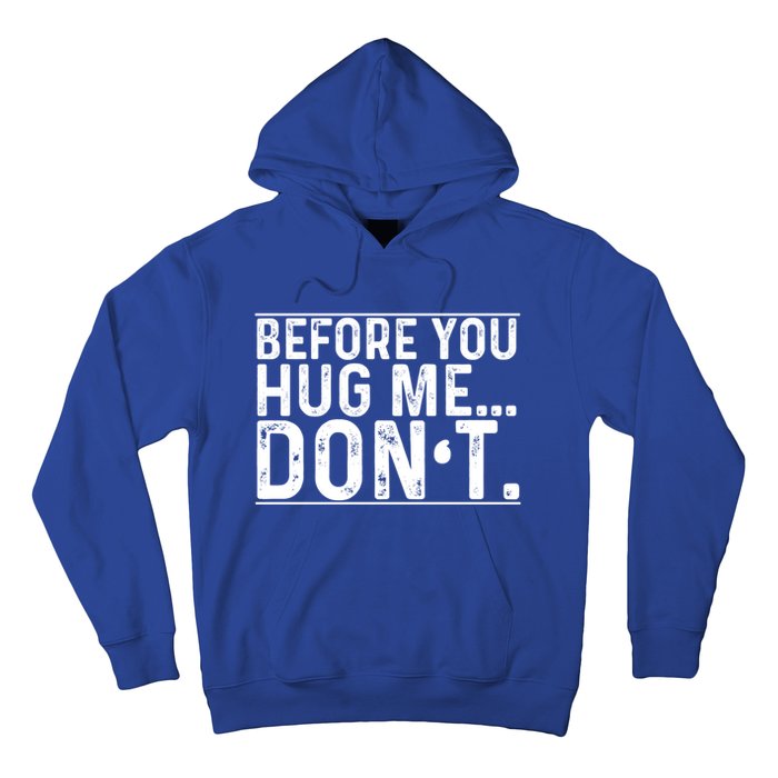 Before You Hug Me Don't Funny Meme Sarcastic Vintage Funny Gift Funny Gift Hoodie