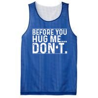 Before You Hug Me Don't Funny Meme Sarcastic Vintage Funny Gift Funny Gift Mesh Reversible Basketball Jersey Tank