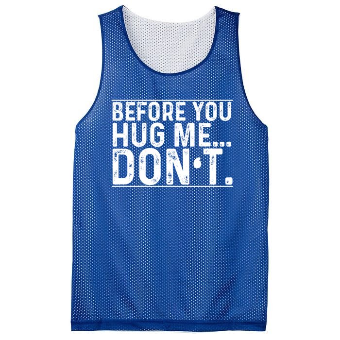 Before You Hug Me Don't Funny Meme Sarcastic Vintage Funny Gift Funny Gift Mesh Reversible Basketball Jersey Tank