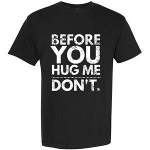 Before You Hug Me DonT Sarcastic St Patricks Day Garment-Dyed Heavyweight T-Shirt