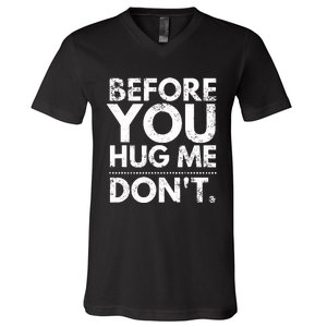 Before You Hug Me DonT Sarcastic St Patricks Day V-Neck T-Shirt