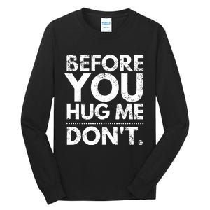 Before You Hug Me DonT Sarcastic St Patricks Day Tall Long Sleeve T-Shirt