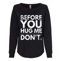 Before You Hug Me DonT Sarcastic St Patricks Day Womens California Wash Sweatshirt