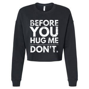 Before You Hug Me DonT Sarcastic St Patricks Day Cropped Pullover Crew