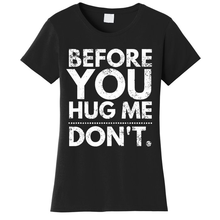 Before You Hug Me DonT Sarcastic St Patricks Day Women's T-Shirt