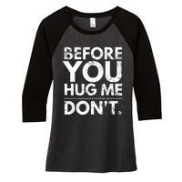 Before You Hug Me DonT Sarcastic St Patricks Day Women's Tri-Blend 3/4-Sleeve Raglan Shirt