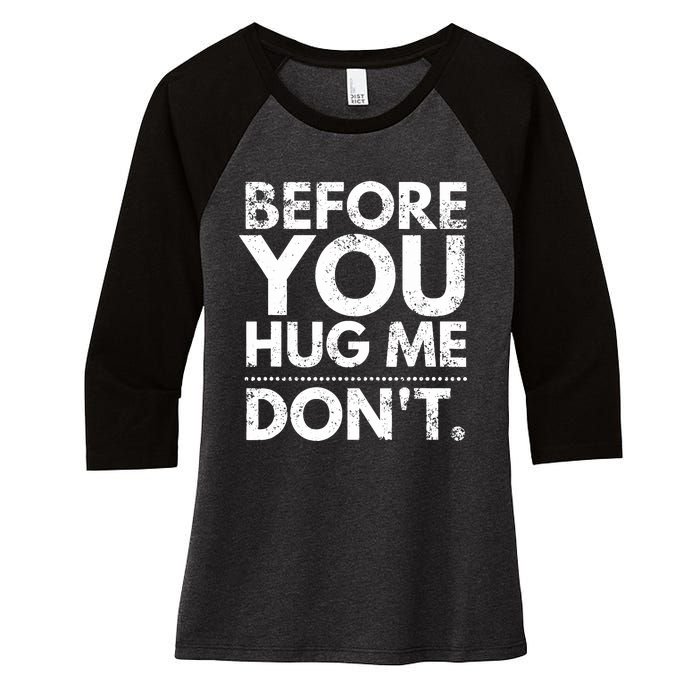 Before You Hug Me DonT Sarcastic St Patricks Day Women's Tri-Blend 3/4-Sleeve Raglan Shirt