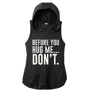 Before You Hug Me Dont Ladies PosiCharge Tri-Blend Wicking Draft Hoodie Tank