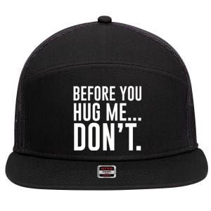 Before You Hug Me Dont 7 Panel Mesh Trucker Snapback Hat