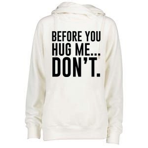 Before You Hug Me Dont Womens Funnel Neck Pullover Hood