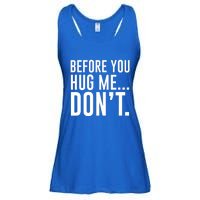 Before You Hug Me Dont Ladies Essential Flowy Tank