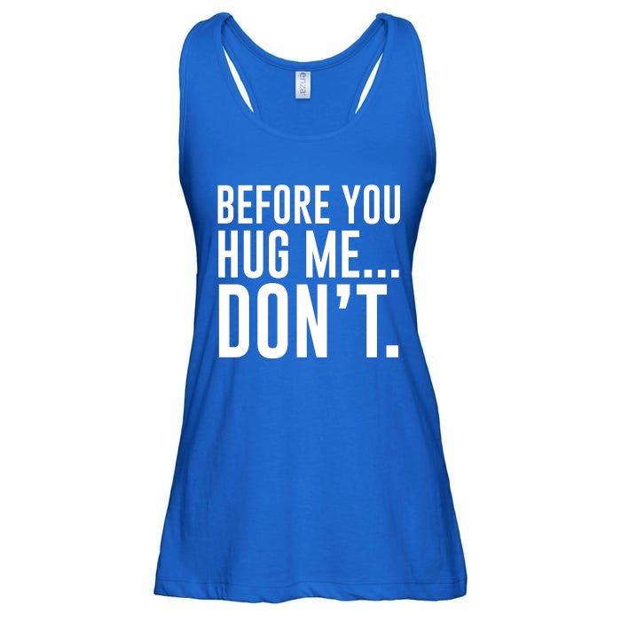 Before You Hug Me Dont Ladies Essential Flowy Tank